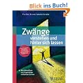 Zw�nge verstehen und hinter sich lassen: Was Betroffene und Angeh�rige selbst tun k�nnen