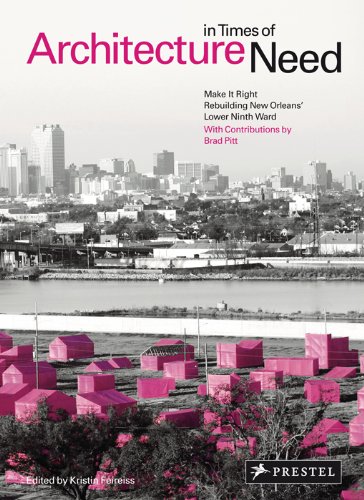 Architecture in Times of Need: Make It Right - Rebuilding the New Orleans' Lower Ninth Ward