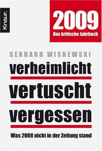 Verheimlicht - vertuscht - vergessen: Was 2008 nicht in der Zeitung stand