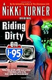 Riding Dirty on I-95: A Novel (Nikki Turner Original)