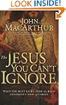 The Jesus You Can't Ignore: What You...