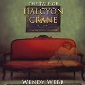 The Tale of Halcyon Crane | [Wendy Webb]