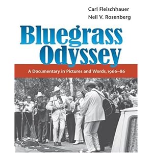 Bluegrass Odyssey: A Documentary in Pictures and Words, 1966-86 (Music in American Life)