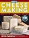 Home Cheese Making: Recipes for 75 Homemade Cheeses [HOME CHEESE MAKING 3/E]