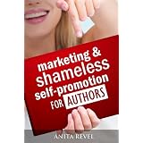 Marketing and Shameless Self-Promotion for Authors