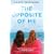 The Opposite of Me: A Novel