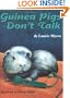 Guinea Pigs Don't Talk
