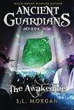 Ancient Guardians: The Awakening (Book 3, Ancient Guardians Series) (Volume 3)
