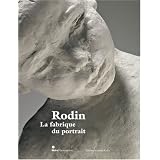 Rodin : La fabrique du portraitpar Dominique Vi�ville
