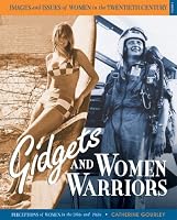Gidgets and Women Warriors: Perceptions of Women in the 1950s and 1960s (Images and Issues of Women in the Twentieth Century)