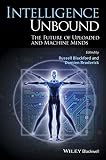 Intelligence unbound : the future of uploaded and machine minds