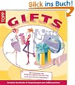 GIFTS-Geniale Ideen f�r tolles Schenken: Kreative Geschenke & Geschenke zum Selbermachen, Geschenk-Klassiker witzig verpackt, liebevolle Mitbringsel schnell & einfach. Mit Texten von Kerstin Gier