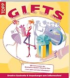 GIFTS-Geniale Ideen f&uuml;r tolles Schenken: Kreative Geschenke & Geschenke zum Selbermachen, Geschenk-Klassiker witzig verpackt, liebevolle Mitbringsel schnell & einfach - Mit Texten von Kerstin Gier - Kerstin Gier