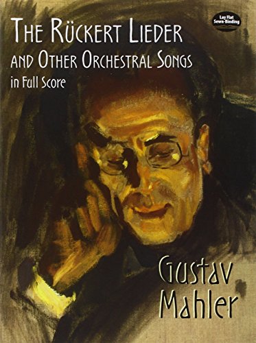 The Rückert Lieder and Other Orchestral Songs in Full Score (Dover Music Scores)