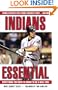 Indians Essential: Everything You Need to Know to Be a Real Fan!