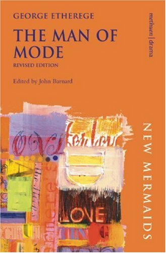 The "Man of Mode" (New Mermaids)