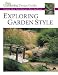 Exploring Garden Style: Creative Ideas from America's Best Gardeners (Fine Gardening Design Guides)