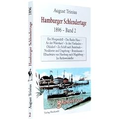 Hamburger Schlendertage 1896 - Band 2 (von 3 B�nden): Ein Morgenidyll - Das Rauhe Haus - An der Waterkant' - In den Vierlanden - Ohlsdorf - Zu Schiff ... Hamburg nach Magdeburg - Im Rathsweinkeller