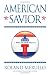 Search : American Savior: A Novel of Divine Politics