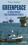 Greenpeace : Le vrai visage des guerriers verts
