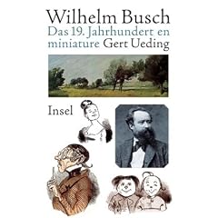 Wilhelm Busch: Das 19. Jahrhundert en miniature