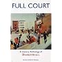 Full Court: Stories & Poems for Hoop Fans: Literary Anthology of Basketball