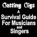 Getting Gigs! the Musician's and Singer's Survival Guide to Booking Better Paying Jobs
