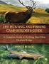 The Hunting and Fishing Camp Builder's Guide: A Complete Guide to Building Your Own Outdoor Lodge