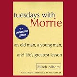 Tuesdays with Morrie: 10th Anniversary Edition (Unabridged)