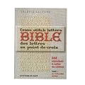 La bible des lettres au point de croix : 844 alphabets et suites de chiffres, tome 1, de 1 � 55 points de haut