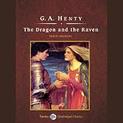 The Dragon and the Raven | [G.A. Henty]