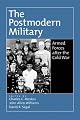 The Postmodern Military: Armed Forces after the Cold War