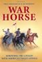 War Horse: Mounting the Cavalry with America's Finest Horses