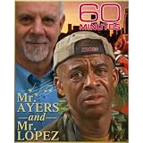 60 Minutes:  Mr. Ayers and Mr. Lopez (March 22, 2009)