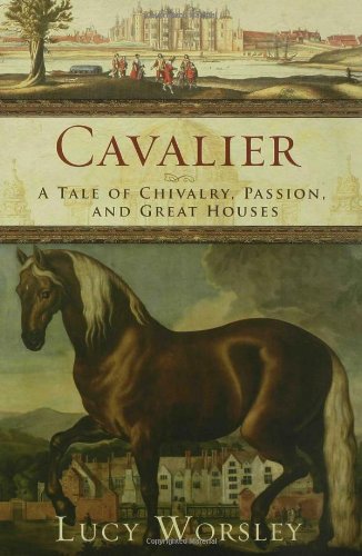 Cavalier: A Tale of Chivalry, Passion, and Great Houses