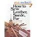 How to Sew Leather, Suede, Fur