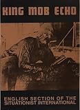 King Mob echo : from 1780 Gordon riots to Situationists, Sex Pistols and beyond : incomplete works of King Mob, with illustrations, in two volumes