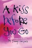 A Kiss Before You Go