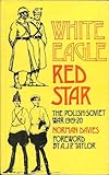 White eagle, red star : the Polish-Soviet war, 1919-20