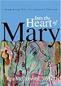 Into the Heart of Mary: Imagining Her Scriptural Stories