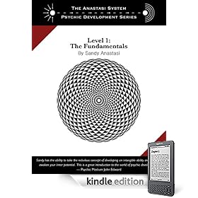 The Anastasi System - Psychic Development Level 1: The Fundamentals (The Anastasi System - Psychic Development Series)
