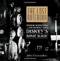 The Lost Notebook: Herman Schultheis & the Secrets of Walt Disney's Movie Magic The Lost Notebook: Herman Schultheis & the Secrets of Walt Disney's Movie Magic