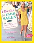 I Brake for Yard Sales: and Flea Mark...