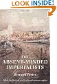 The Absent-Minded Imperialists: Empire, Society, and Culture in Britain