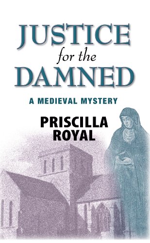 Justice For The Damned: A Medieval Mystery #4 (Medieval Mysteries)