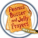  : Peanut Butter & Jelly Prayers
