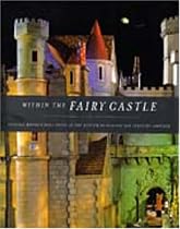 Within the Fairy Castle: Colleen Moore's Doll House at the Museum of Science and Industry, Chicago
