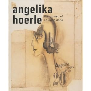 Amazon.com: Angelika Hoerle: The Comet of Cologne Dada ...