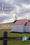 More details of book titled: Religion, Education, and Academic Success (PB) (Research on Religion and Education)