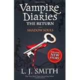 The Vampire Diaries. The Return 06. Shadow Soulsvon "Lisa J. Smith"